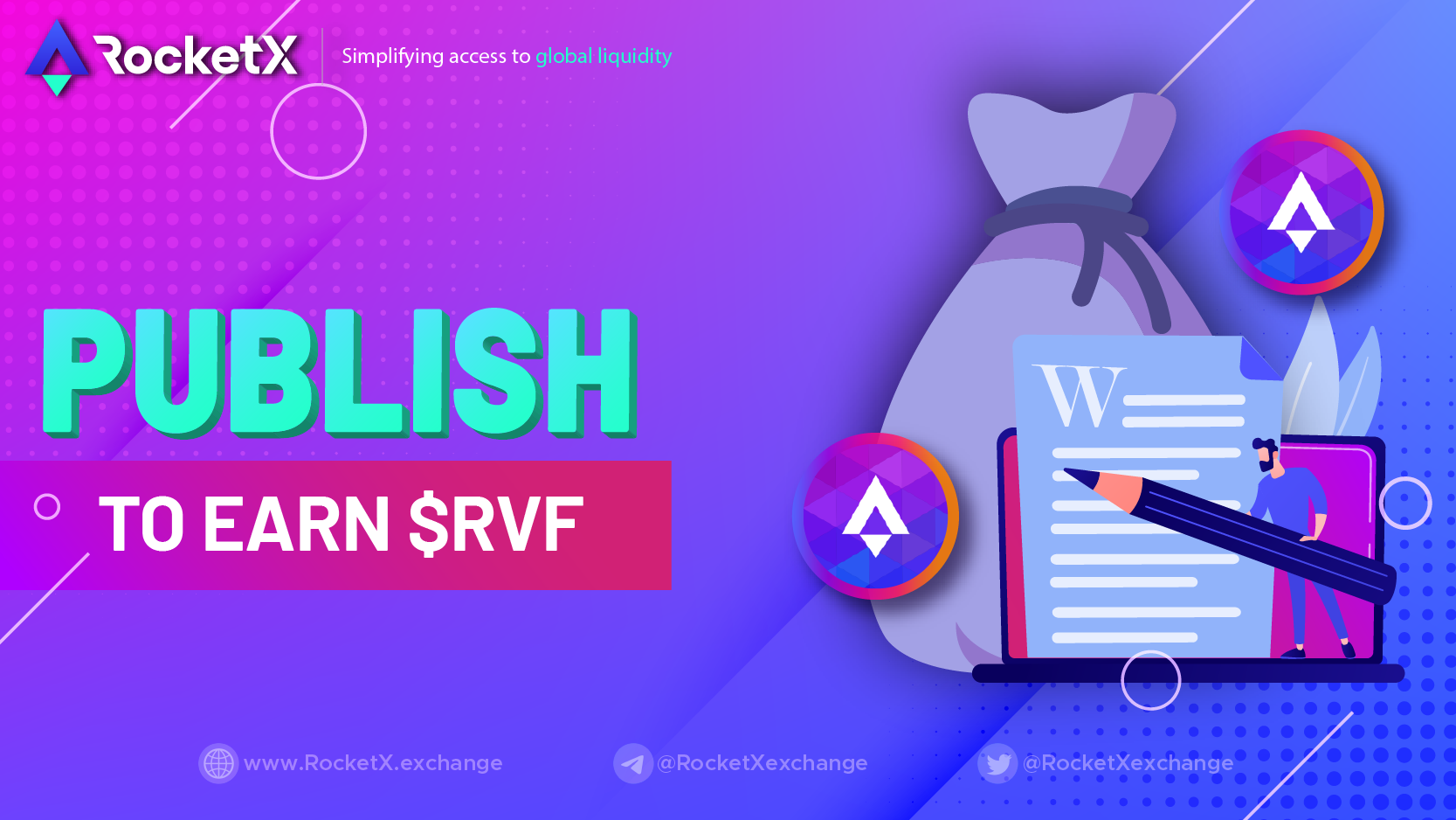 Publish to Earn RVF tokens Publish and earn RVF tokens, the native tokens of RocketX exchange