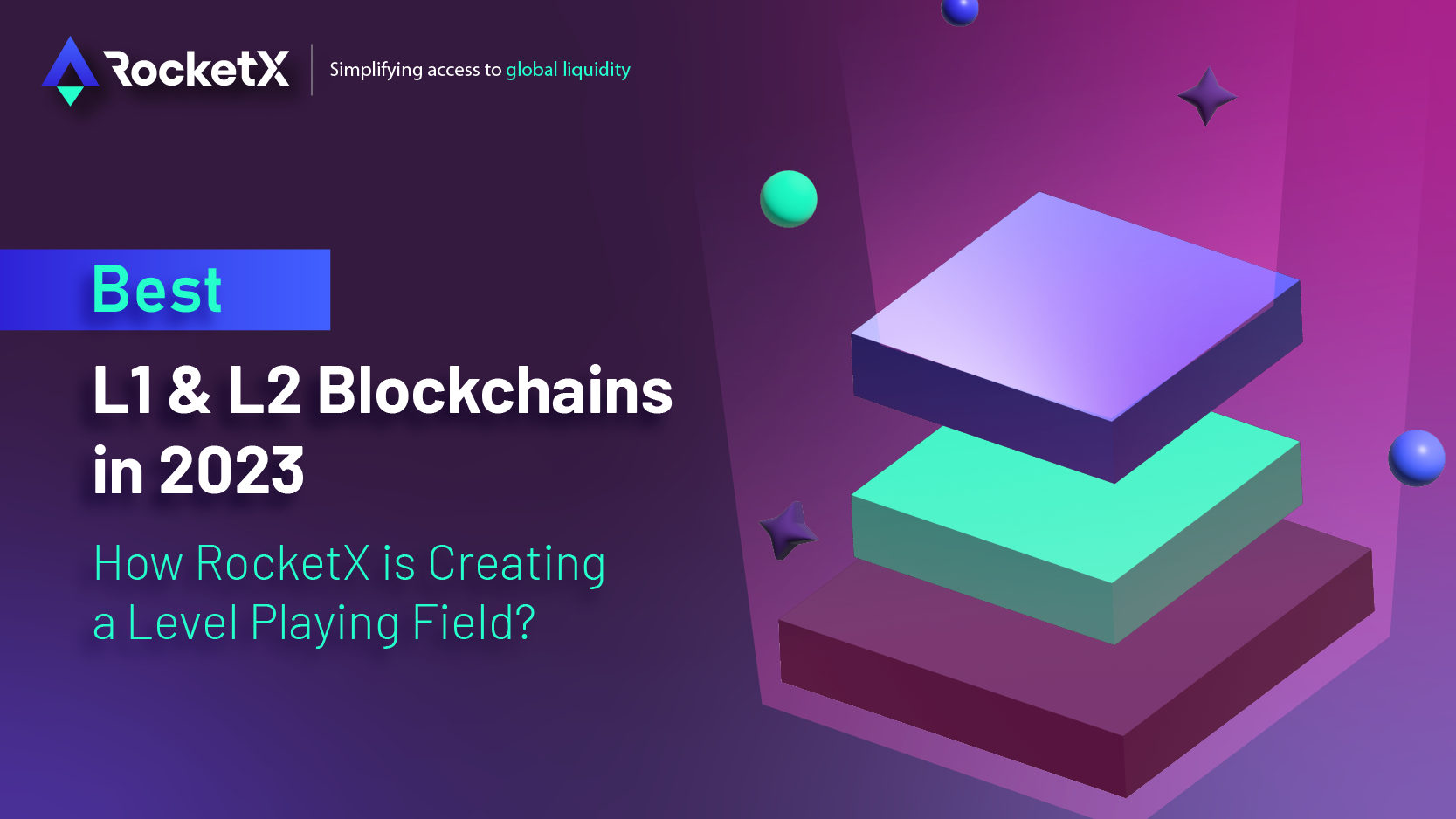 Best layer 1 and layer 2 blockchains RocketX: Equalizing L1 and L2 Blockchains
